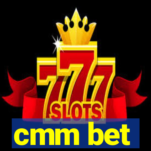 cmm bet